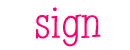 Sign