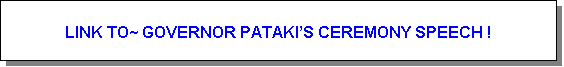 Link to; Governor Pataki's Ceremony Speech