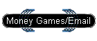 Money Games/Email