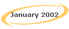 January 2002