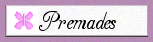 Premades