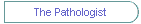 The Pathologist