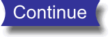 Continue.gif (2617 bytes)