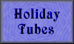 HOLIDAY TUBES