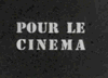 Pour le cinéma (Cannes 1973)