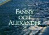 Fanny and Alexander