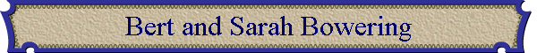 Bert and Sarah Bowering