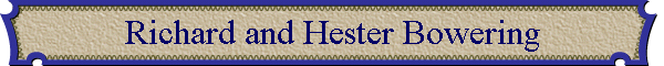 Richard and Hester Bowering