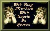 Proud to be A Mothers With Angels Web Ring Member!