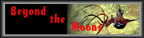 Beyond the Moon
