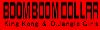 BOOM BOOM DOLLAR - King Kong & D.Jangle Girls