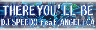 THERE YOU'LL BE  -  DJ SPEEDO feat.ANGELICA 