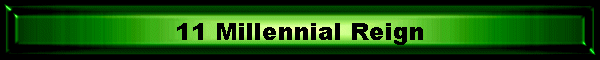11 Millennial Reign