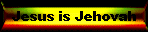 Jesus is Jehovah