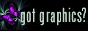 Got Graphics?