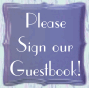 Please Sign our guestbook!