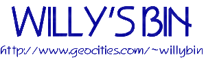 Willy's Bin at geocities.com