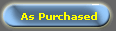 As Purchased
