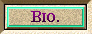 Bio.