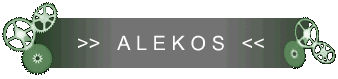 >>   A L E K O S   <<