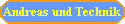Andreas und Technik
