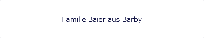 Familie Baier aus Barby