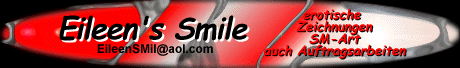 Eileens Smile - erotische Zeichnungen, SM-Art, Auftragsarbeiten