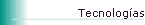 Tecnologías