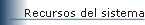 Recursos del sistema