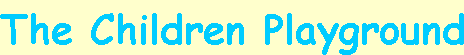 You are in The Children Playground