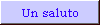 Un saluto