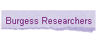 Burgess Researchers