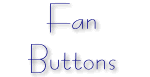 Fan Buttons