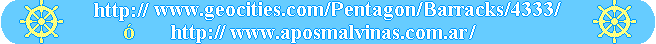 http://www.geocities.com/Pentagon/Barracks/4333/    - o -    http://www.aposmalvinas.com.ar/