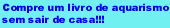 Compre um livro de aquarismo!