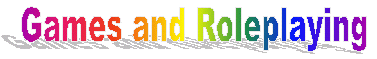 Games and Roleplaying