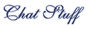 Chat Stuff