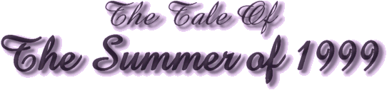 The Tale of the Summer of 1999