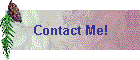 Contact Me!