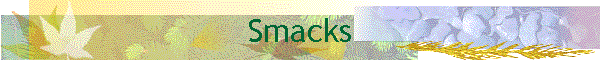 Smacks