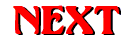 N E X T