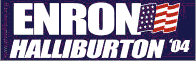 Vote for Enron-Halliburton 2004